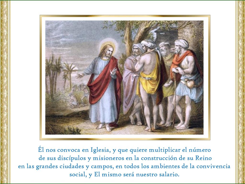 Él nos convoca en Iglesia, y que quiere multiplicar el número