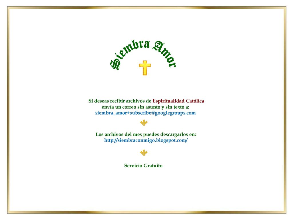 Siembra Amor Si deseas recibir archivos de Espiritualidad Católica