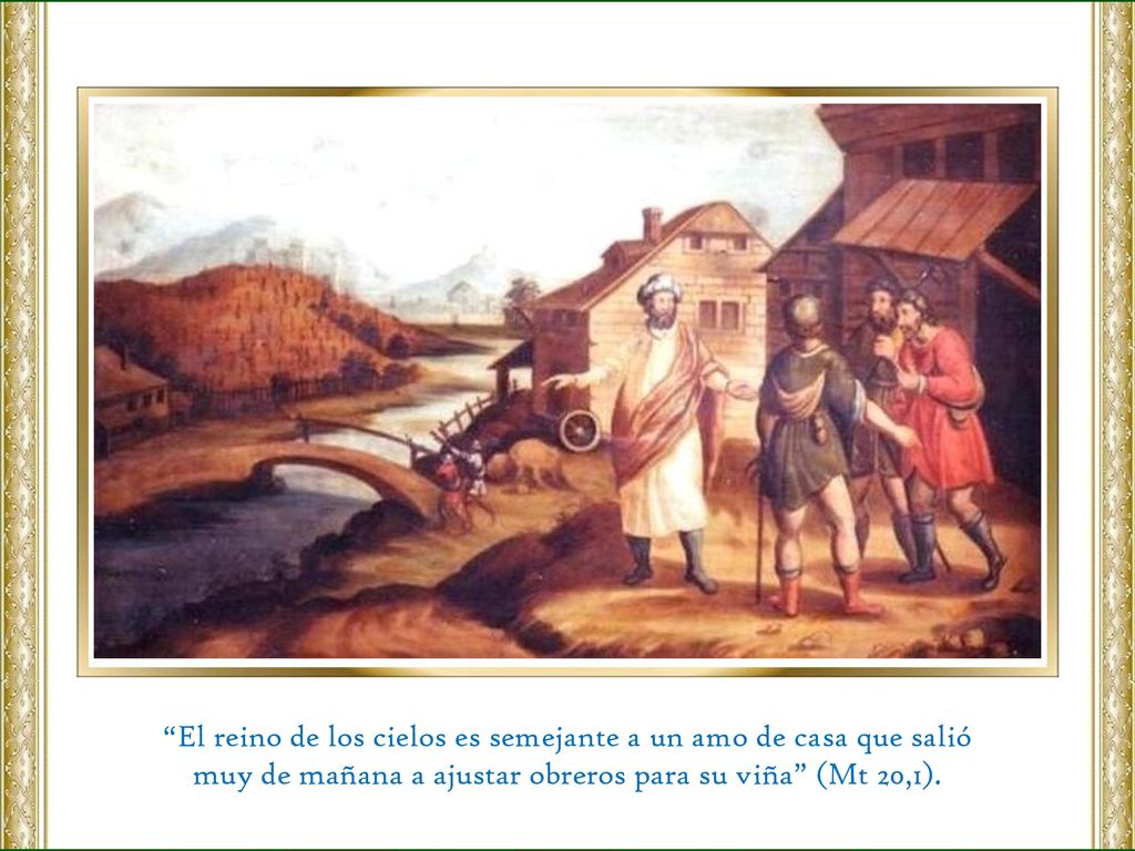 El reino de los cielos es semejante a un amo de casa que salió