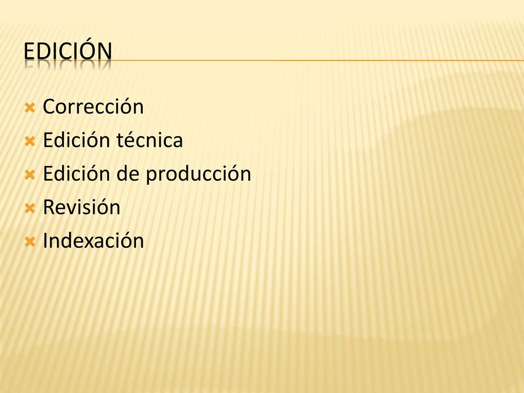 Edición Corrección Edición técnica Edición de producción Revisión