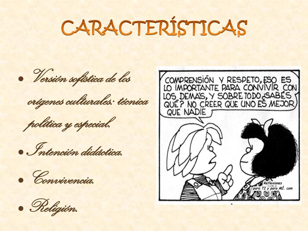 CARACTERÍSTICAS Versión sofística de los orígenes culturales: técnica política y especial. Intención didáctica.