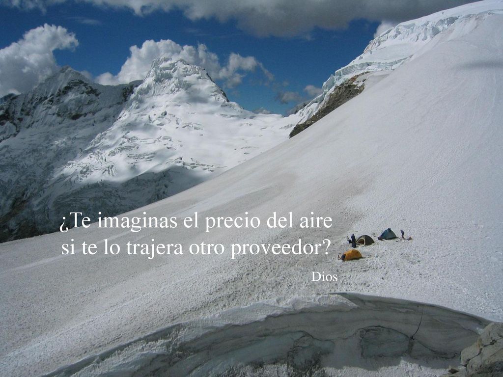 ¿Te imaginas el precio del aire si te lo trajera otro proveedor Dios