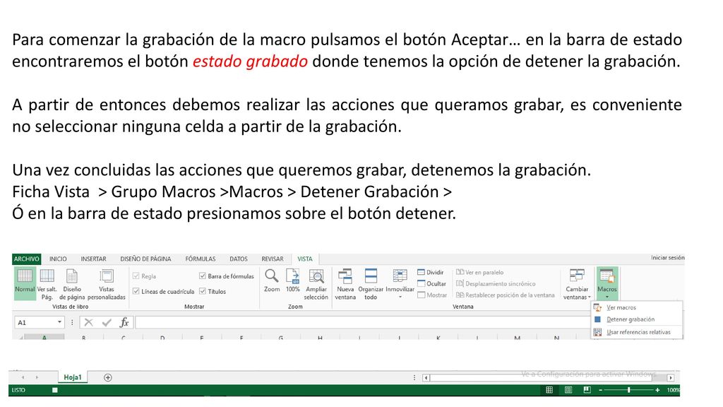 Para comenzar la grabación de la macro pulsamos el botón Aceptar… en la barra de estado encontraremos el botón estado grabado donde tenemos la opción de detener la grabación.