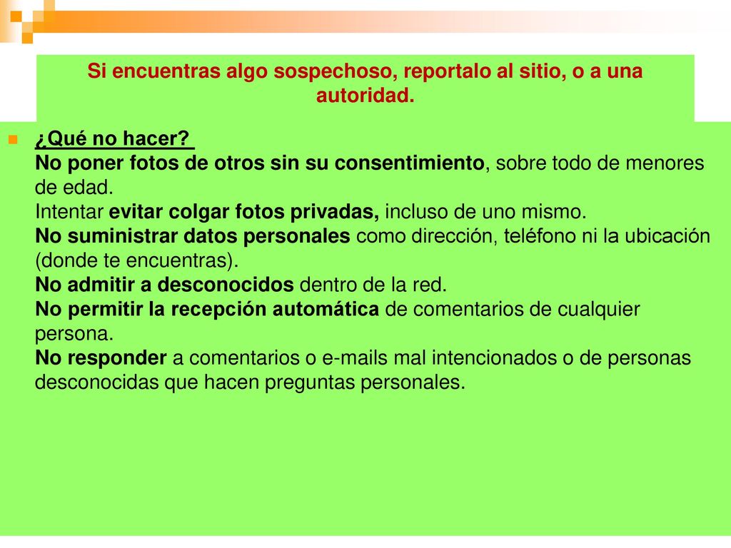 Si encuentras algo sospechoso, reportalo al sitio, o a una autoridad.