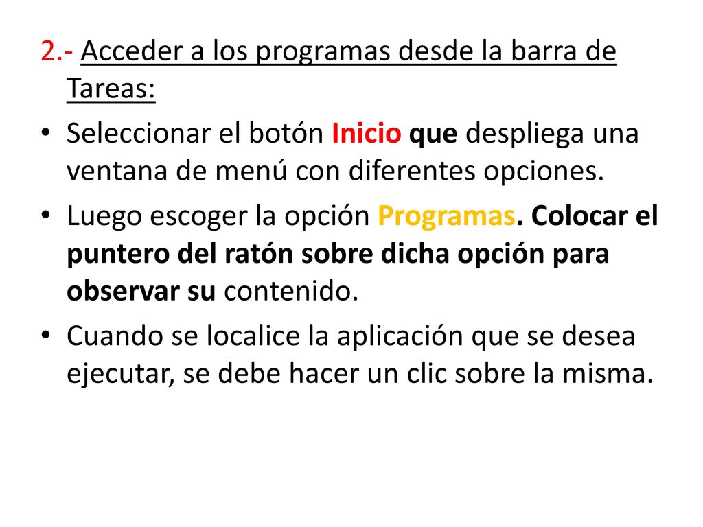 2.- Acceder a los programas desde la barra de Tareas: