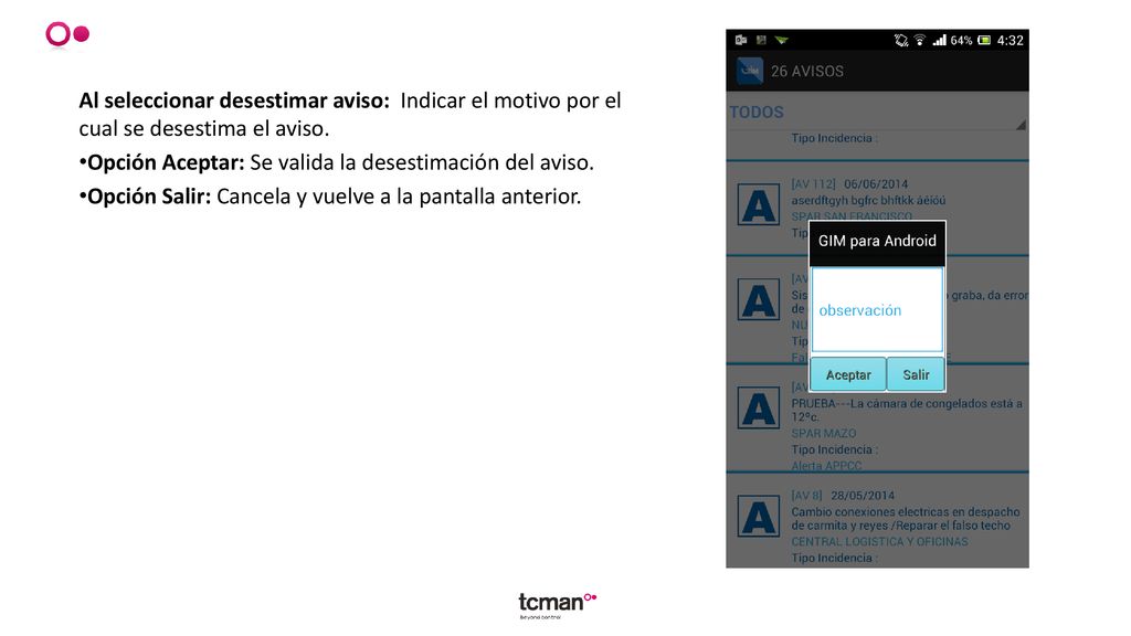 Al seleccionar desestimar aviso: Indicar el motivo por el cual se desestima el aviso.