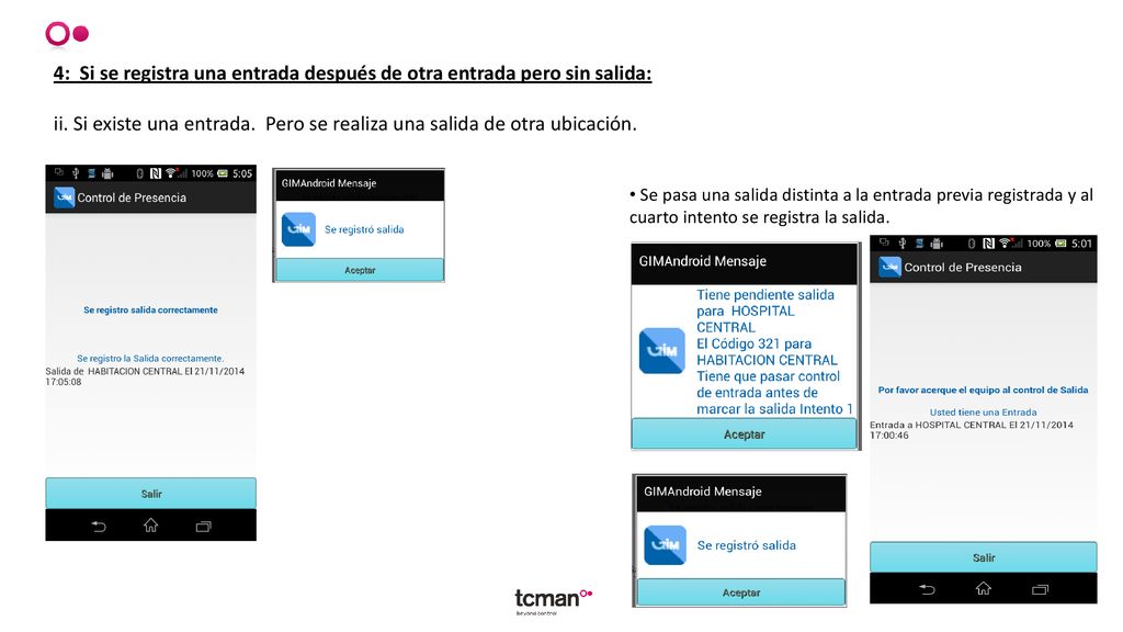 4: Si se registra una entrada después de otra entrada pero sin salida: