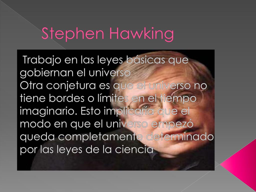 Stephen Hawking Trabajo en las leyes básicas que gobiernan el universo