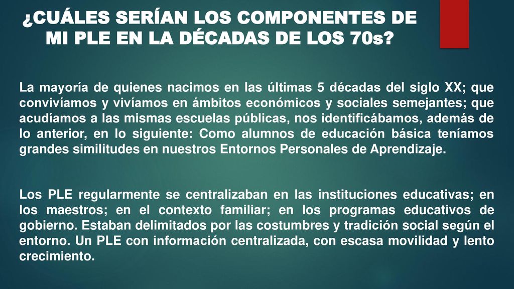¿CUÁLES SERÍAN LOS COMPONENTES DE MI PLE EN LA DÉCADAS DE LOS 70s