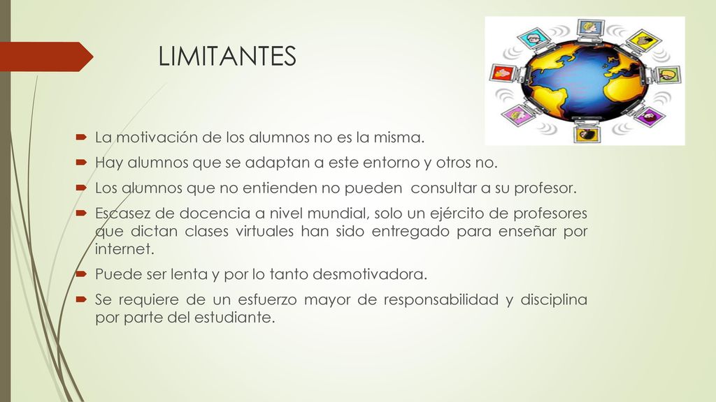 LIMITANTES La motivación de los alumnos no es la misma.
