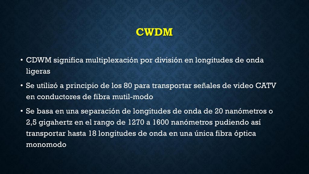 Cwdm CDWM significa multiplexación por división en longitudes de onda ligeras.