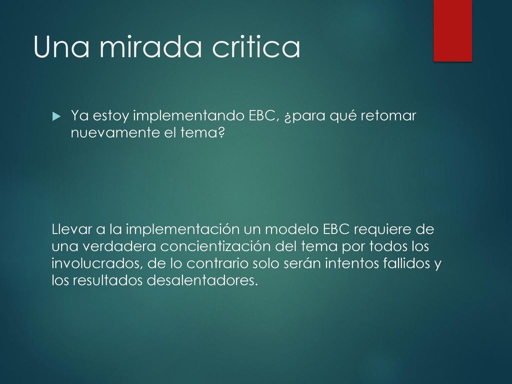 Una mirada critica Ya estoy implementando EBC, ¿para qué retomar nuevamente el tema