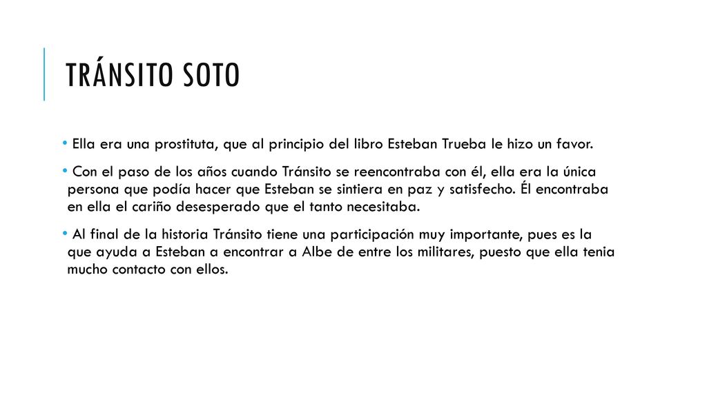 Tránsito soto Ella era una prostituta, que al principio del libro Esteban Trueba le hizo un favor.