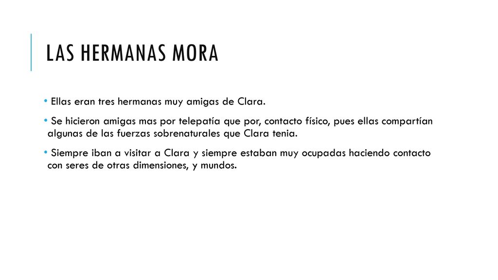 Las hermanas mora Ellas eran tres hermanas muy amigas de Clara.