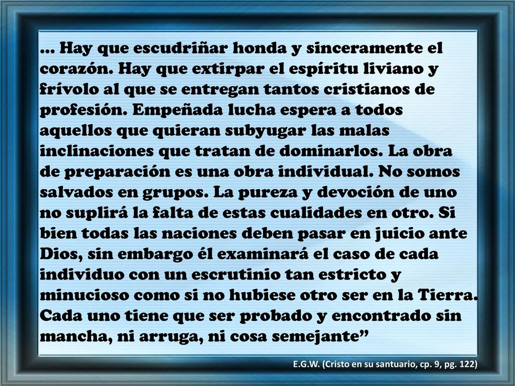 … Hay que escudriñar honda y sinceramente el corazón