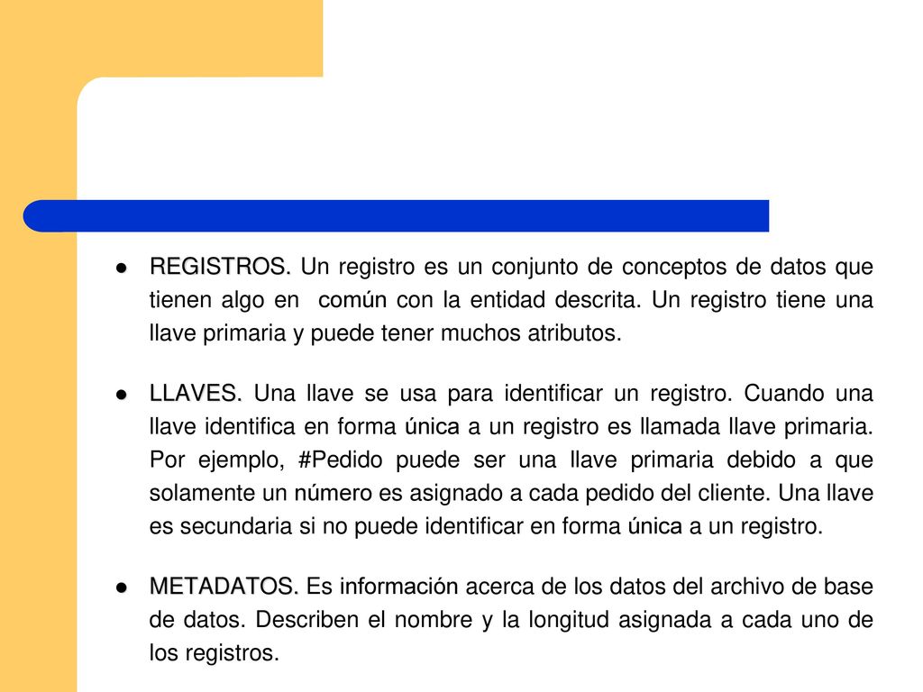 REGISTROS. Un registro es un conjunto de conceptos de datos que tienen algo en común con la entidad descrita. Un registro tiene una llave primaria y puede tener muchos atributos.