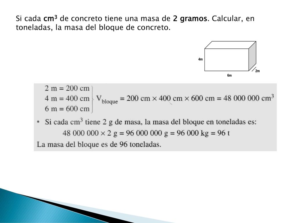 Si cada cm3 de concreto tiene una masa de 2 gramos