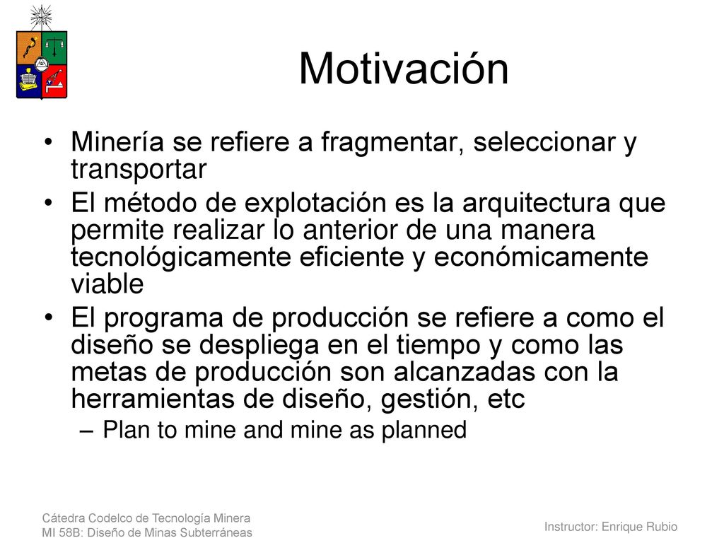 Motivación Minería se refiere a fragmentar, seleccionar y transportar