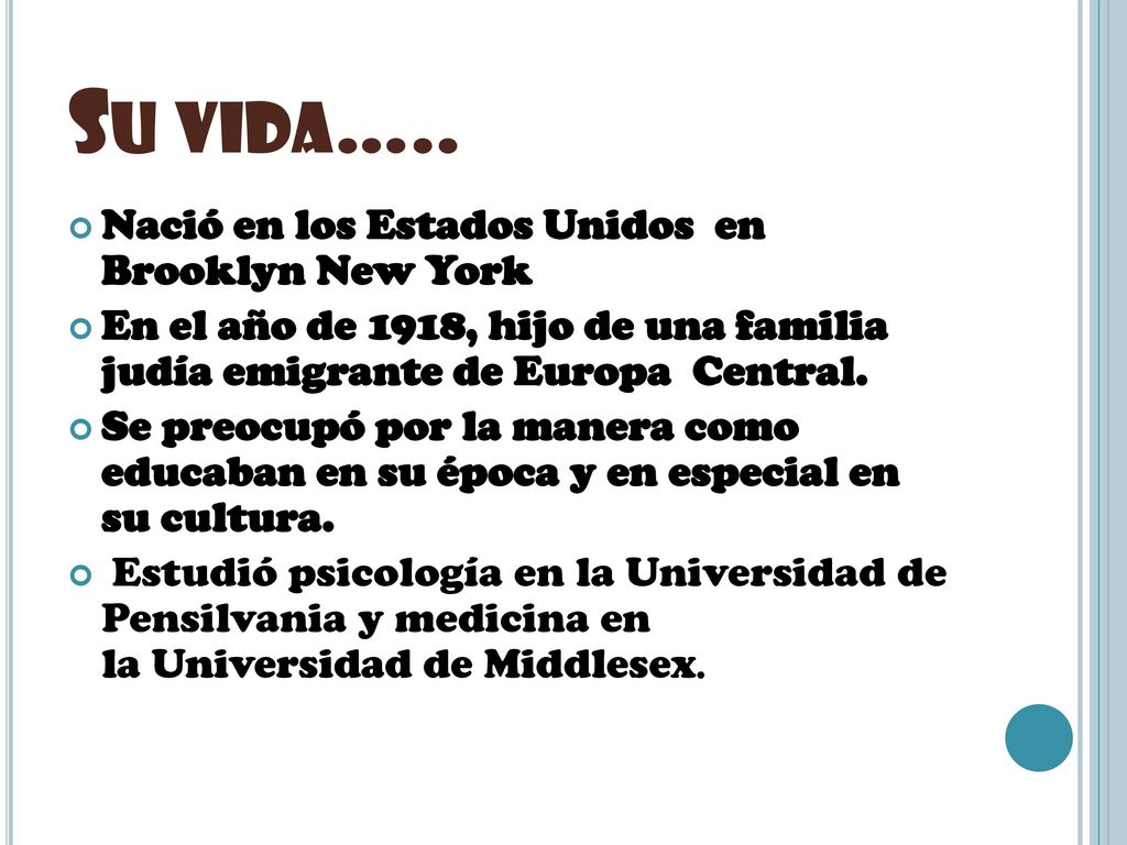 Su vida….. Nació en los Estados Unidos en Brooklyn New York
