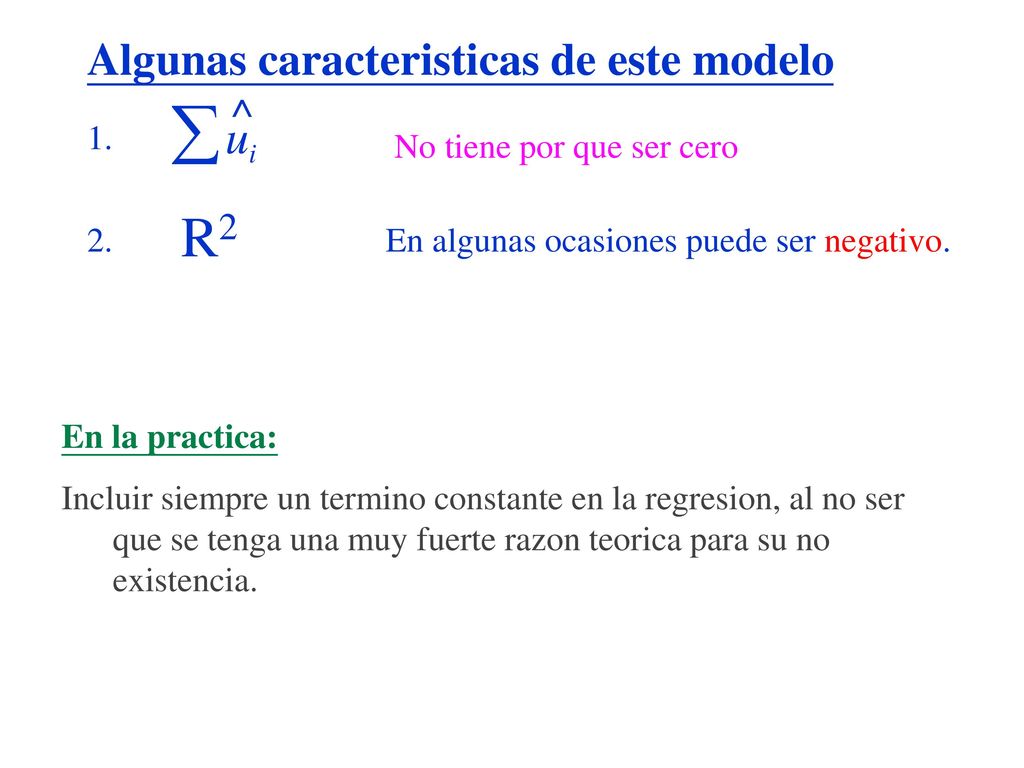 å R2 ^ u Algunas caracteristicas de este modelo 1.