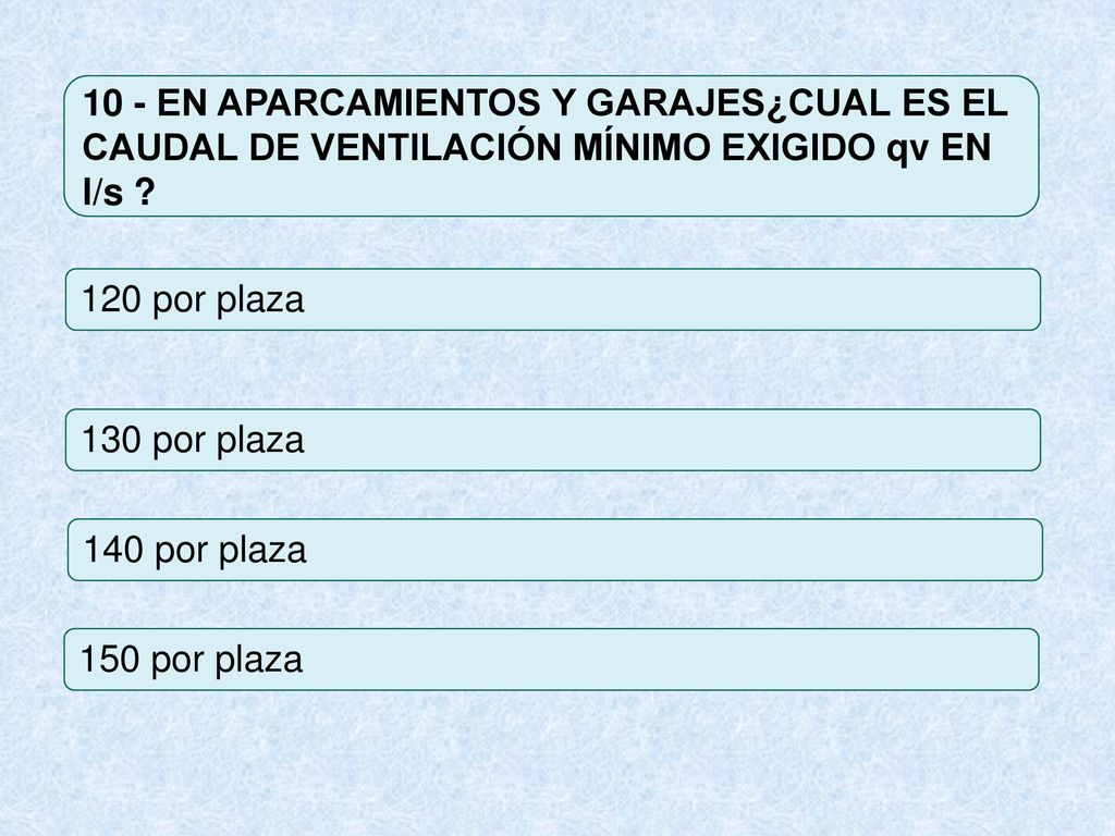 10 - EN APARCAMIENTOS Y GARAJES¿CUAL ES EL CAUDAL DE VENTILACIÓN MÍNIMO EXIGIDO qv EN l/s