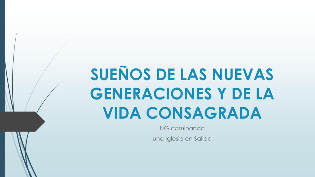 SUEÑOS DE LAS NUEVAS GENERACIONES Y DE LA VIDA CONSAGRADA