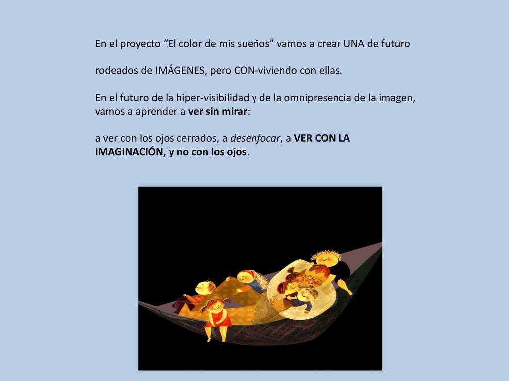 En el proyecto El color de mis sueños vamos a crear UNA de futuro