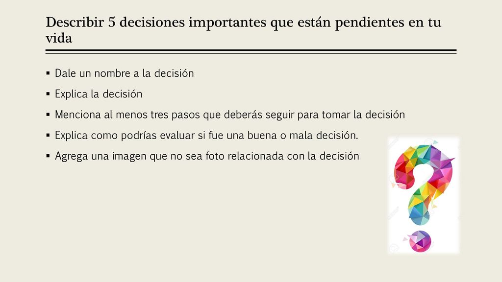 Describir 5 decisiones importantes que están pendientes en tu vida