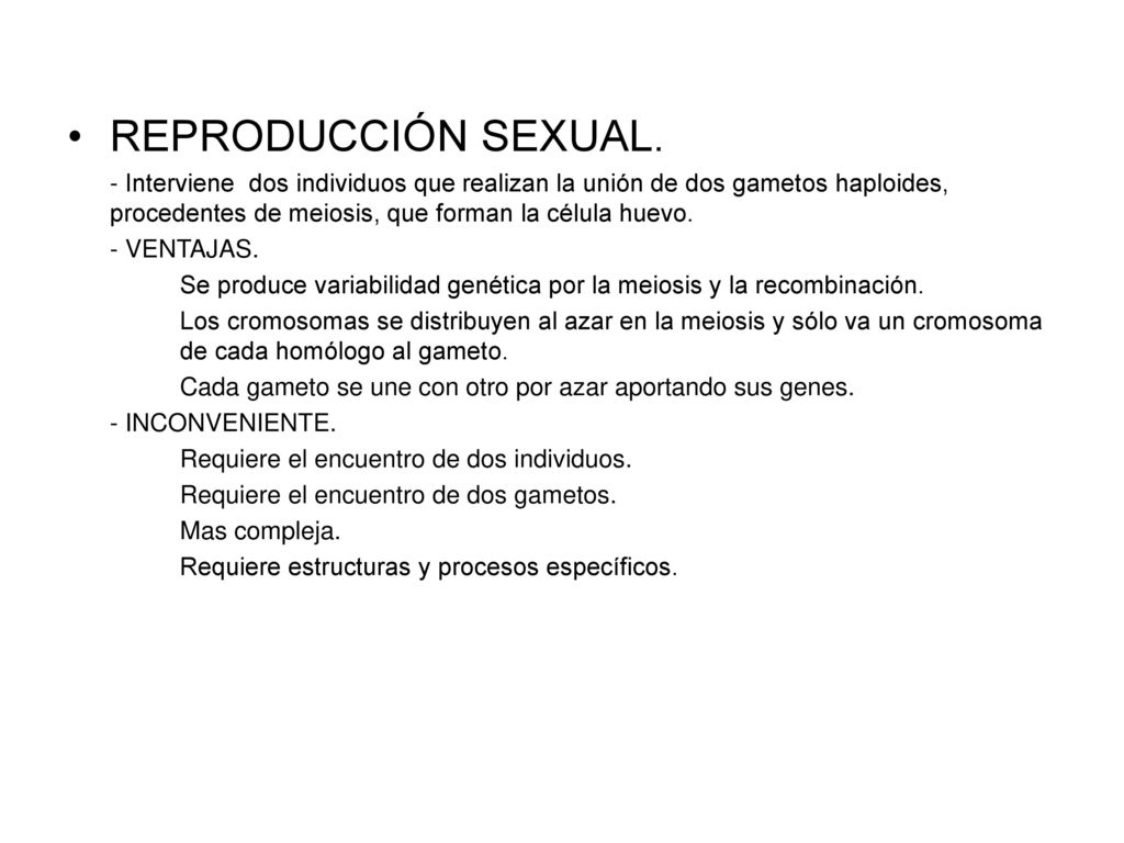 REPRODUCCIÓN SEXUAL. - Interviene dos individuos que realizan la unión de dos gametos haploides, procedentes de meiosis, que forman la célula huevo.