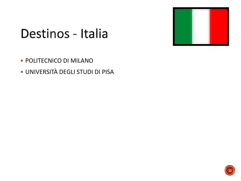 Destinos - Italia POLITECNICO DI MILANO UNIVERSITÀ DEGLI STUDI DI PISA