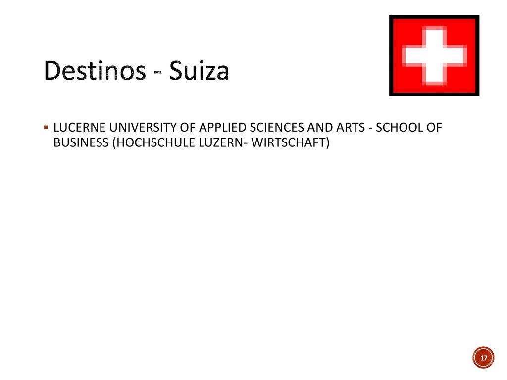 Destinos - Suiza LUCERNE UNIVERSITY OF APPLIED SCIENCES AND ARTS - SCHOOL OF BUSINESS (HOCHSCHULE LUZERN- WIRTSCHAFT)