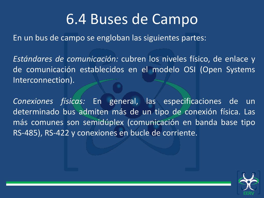 6.4 Buses de Campo En un bus de campo se engloban las siguientes partes:
