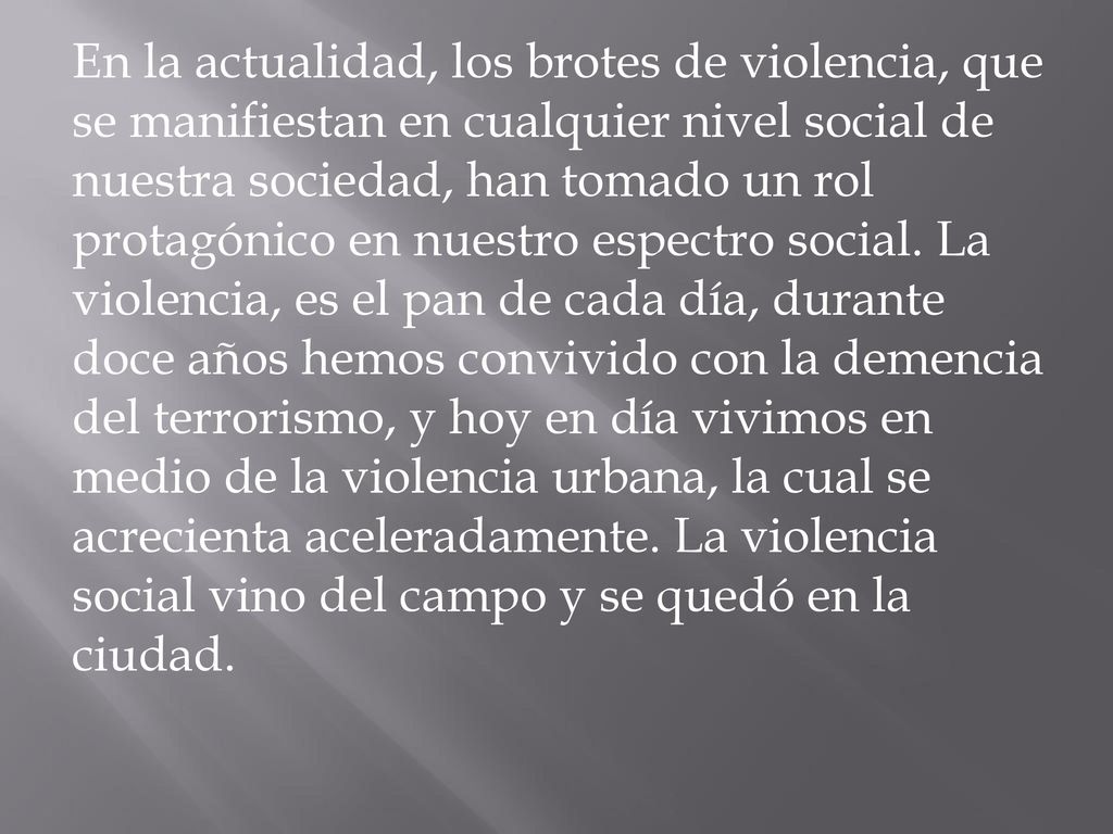 En la actualidad, los brotes de violencia, que se manifiestan en cualquier nivel social de nuestra sociedad, han tomado un rol protagónico en nuestro espectro social.