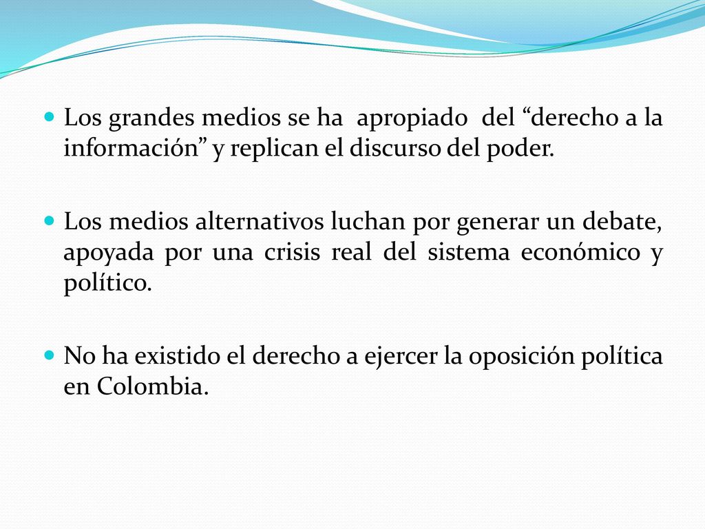 Los grandes medios se ha apropiado del derecho a la información y replican el discurso del poder.