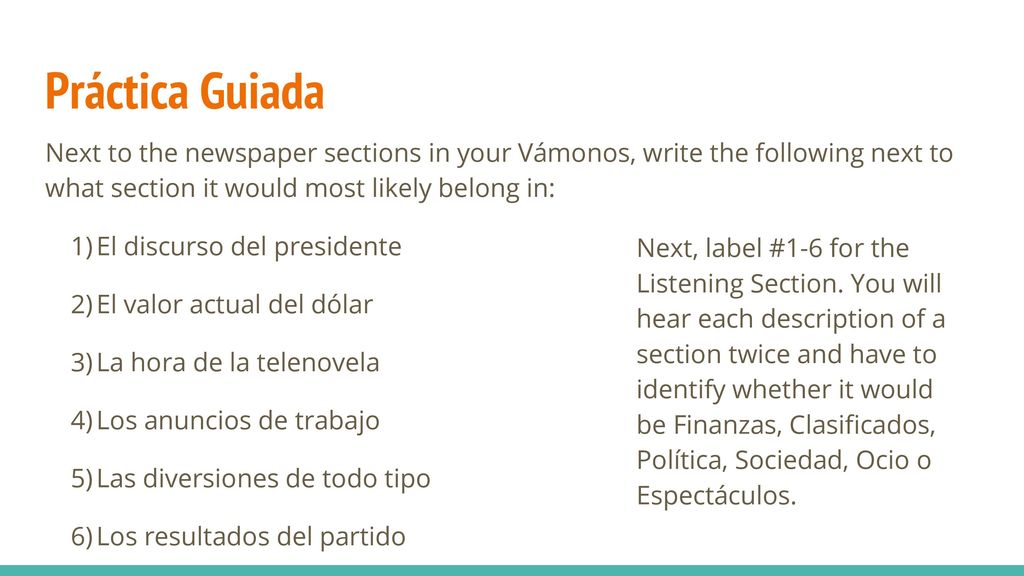 Práctica Guiada Next to the newspaper sections in your Vámonos, write the following next to what section it would most likely belong in:
