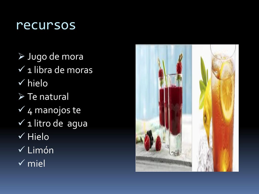 recursos Jugo de mora 1 libra de moras hielo Te natural 4 manojos te