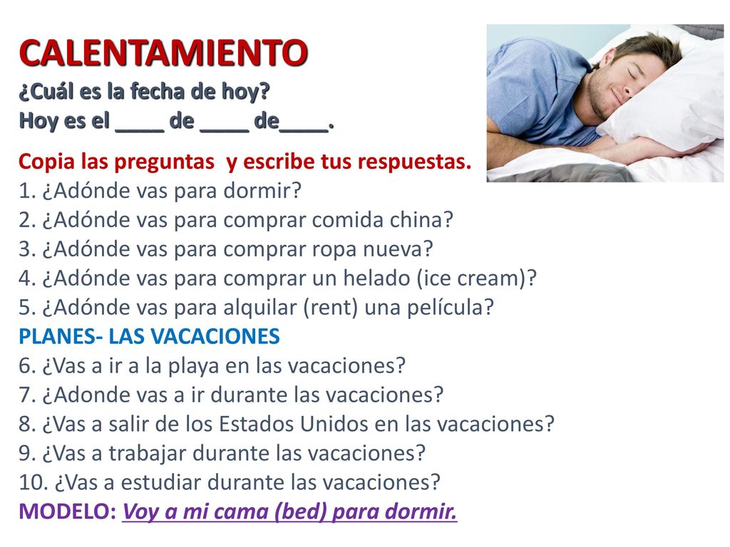 CALENTAMIENTO ¿Cuál es la fecha de hoy Hoy es el ____ de ____ de____.
