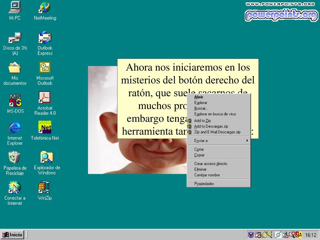 Ahora nos iniciaremos en los misterios del botón derecho del ratón, que suele sacarnos de muchos problemas.