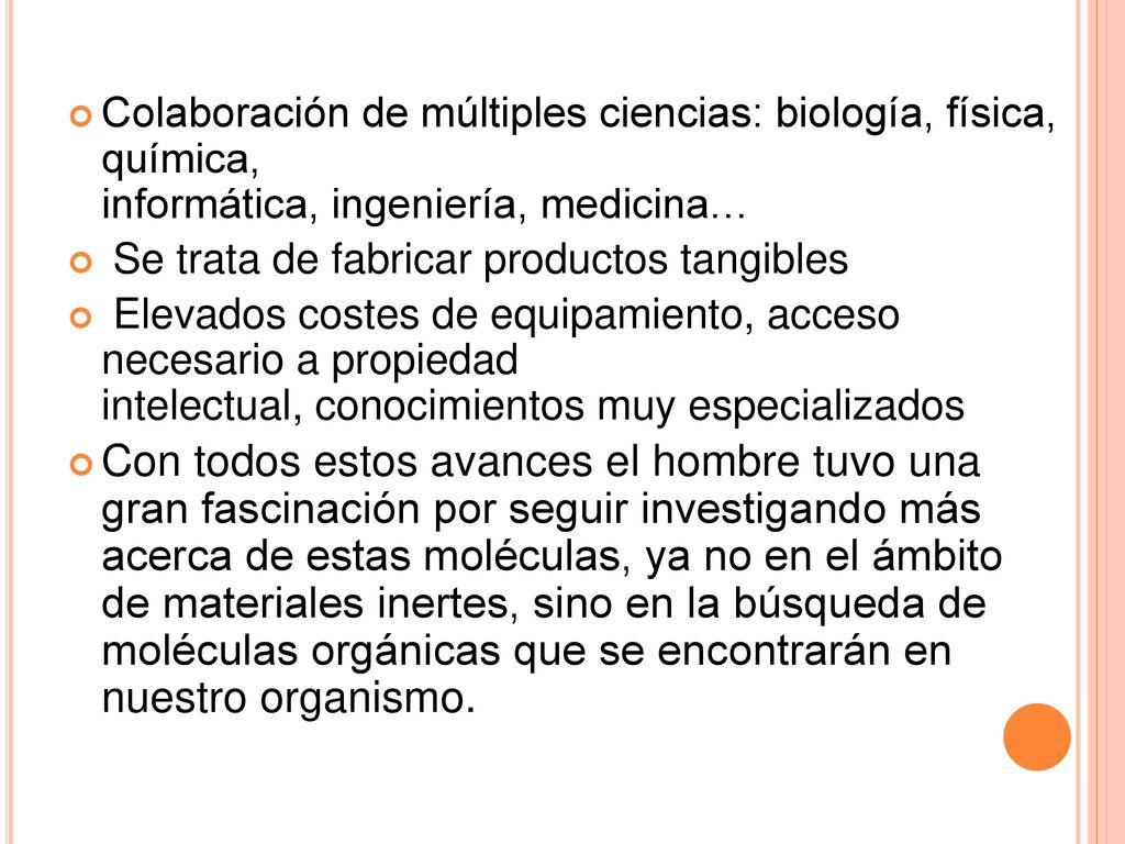 Colaboración de múltiples ciencias: biología, física, química, informática, ingeniería, medicina…