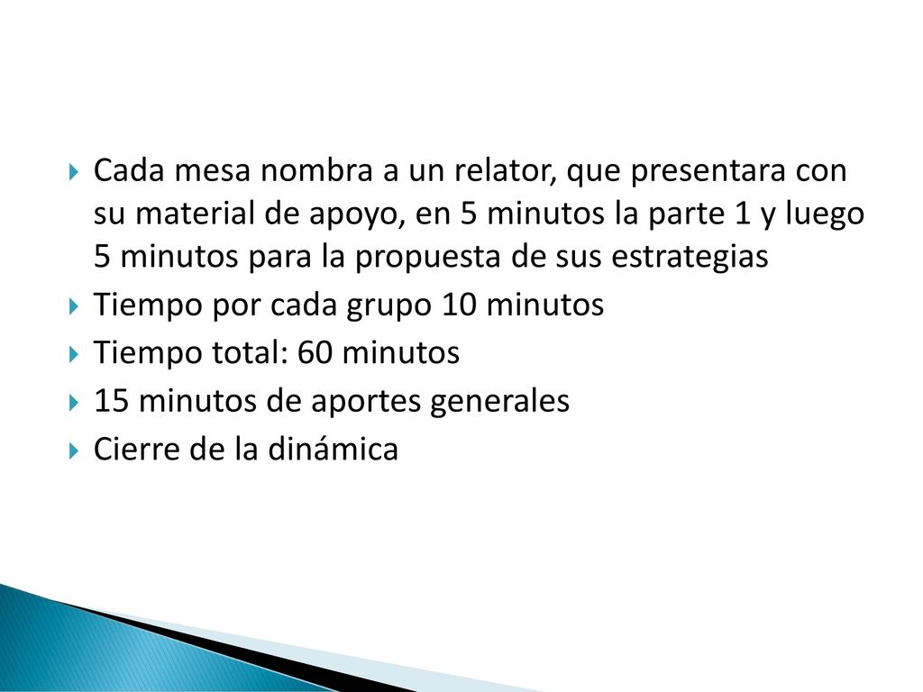 Cada mesa nombra a un relator, que presentara con su material de apoyo, en 5 minutos la parte 1 y luego 5 minutos para la propuesta de sus estrategias