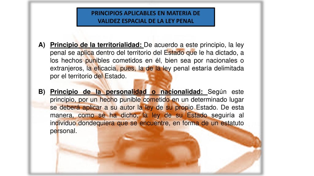 PRINCIPIOS APLICABLES EN MATERIA DE VALIDEZ ESPACIAL DE LA LEY PENAL