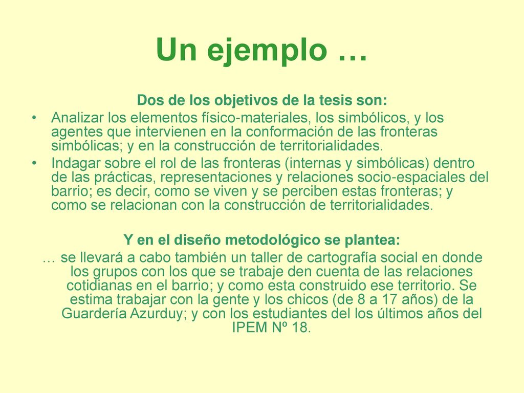 Un ejemplo … Dos de los objetivos de la tesis son: