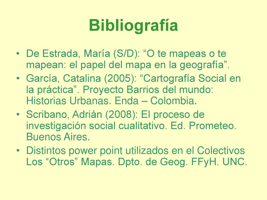 Bibliografía De Estrada, María (S/D): O te mapeas o te mapean: el papel del mapa en la geografía .