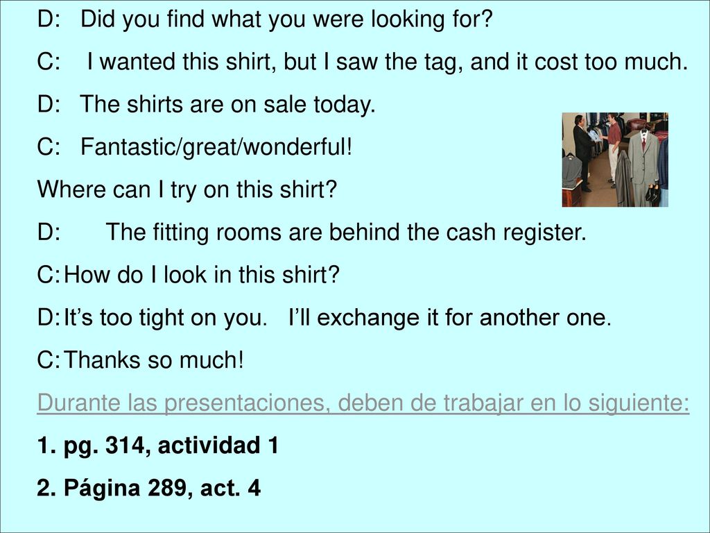 D: Did you find what you were looking for