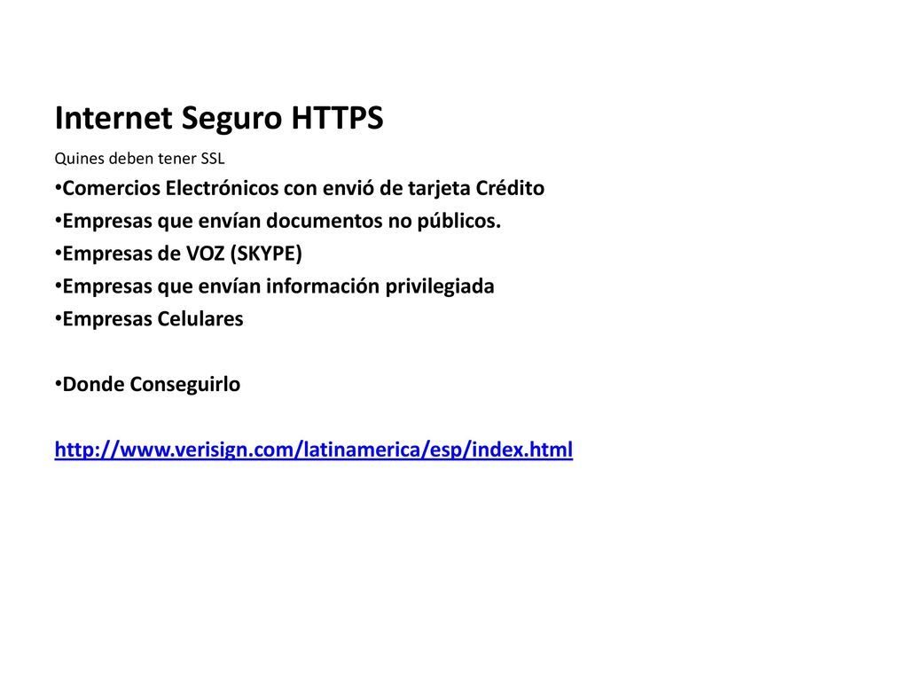 Internet Seguro HTTPS Quines deben tener SSL. Comercios Electrónicos con envió de tarjeta Crédito.