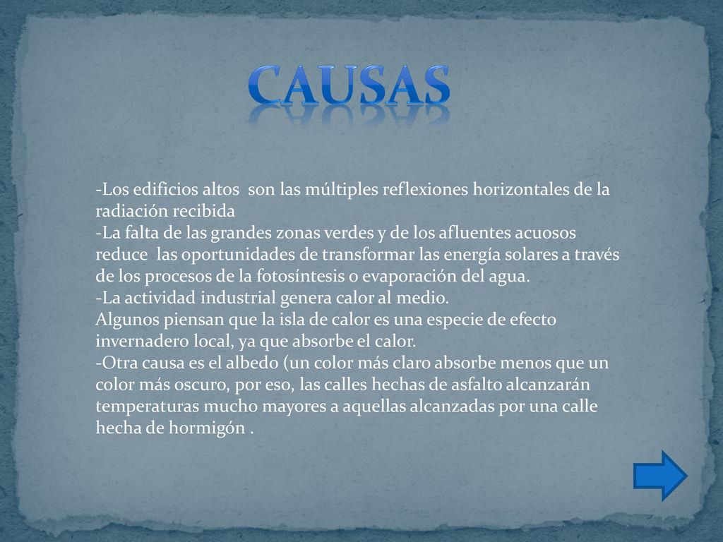 Causas -Los edificios altos son las múltiples reflexiones horizontales de la radiación recibida.