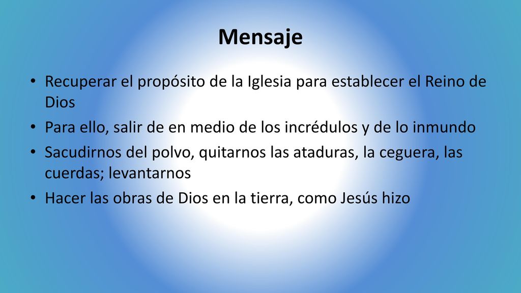 Mensaje Recuperar el propósito de la Iglesia para establecer el Reino de Dios. Para ello, salir de en medio de los incrédulos y de lo inmundo.