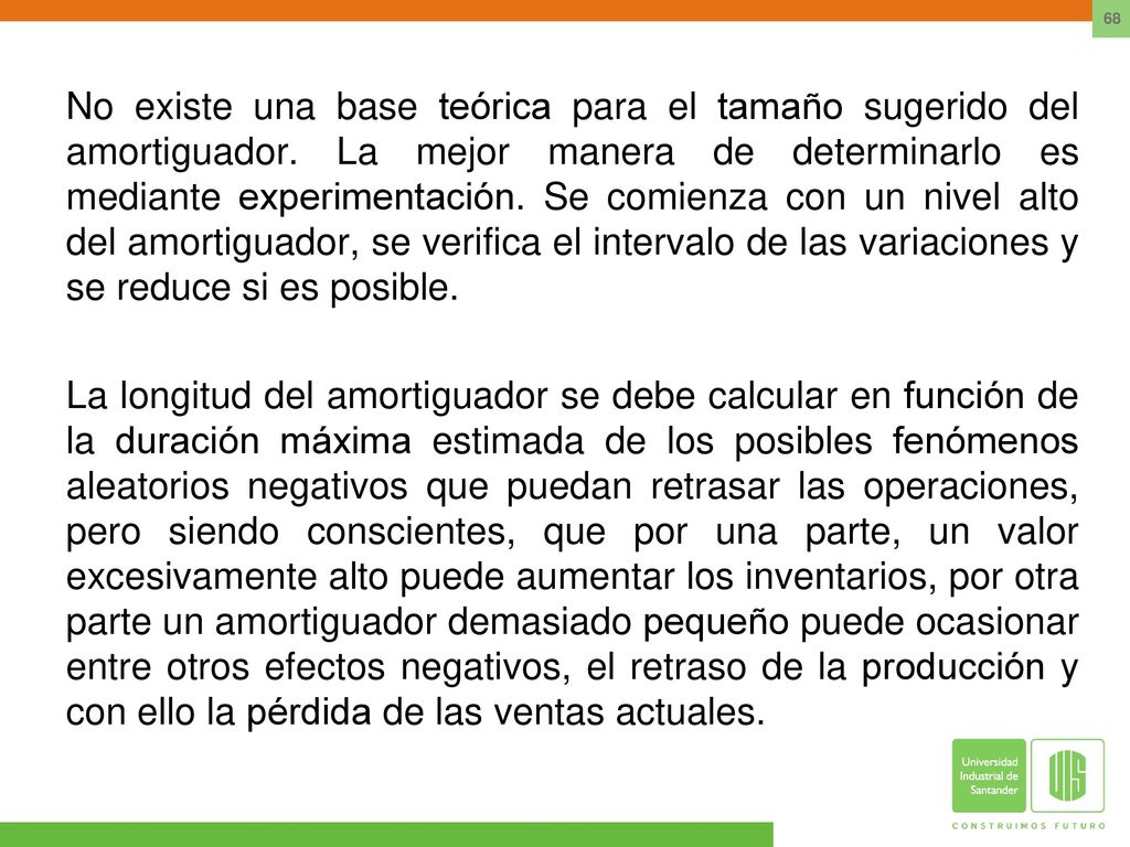 No existe una base teórica para el tamaño sugerido del amortiguador