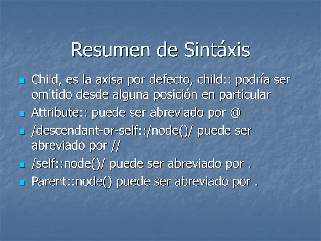 Resumen de Sintáxis Child, es la axisa por defecto, child:: podría ser omitido desde alguna posición en particular.