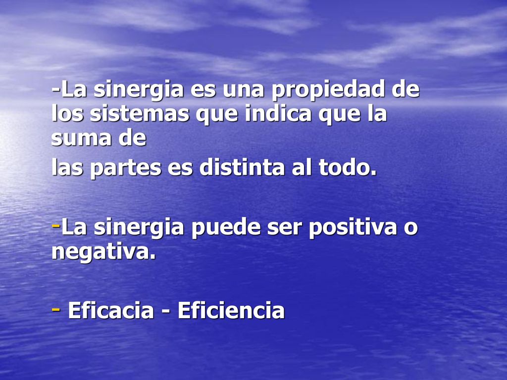 -La sinergia es una propiedad de los sistemas que indica que la suma de